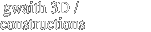  gwaith 3D / constructions