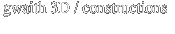  gwaith 3D / constructions